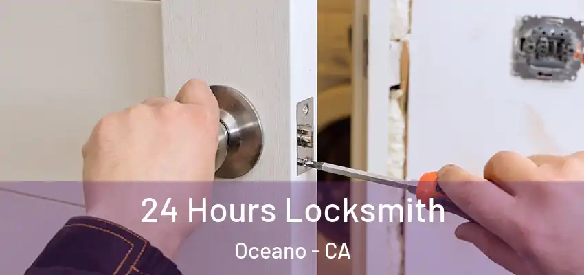  24 Hours Locksmith Oceano - CA