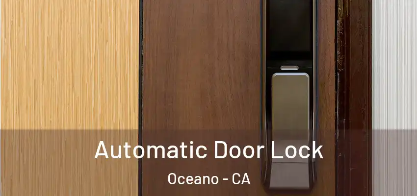 Automatic Door Lock Oceano - CA