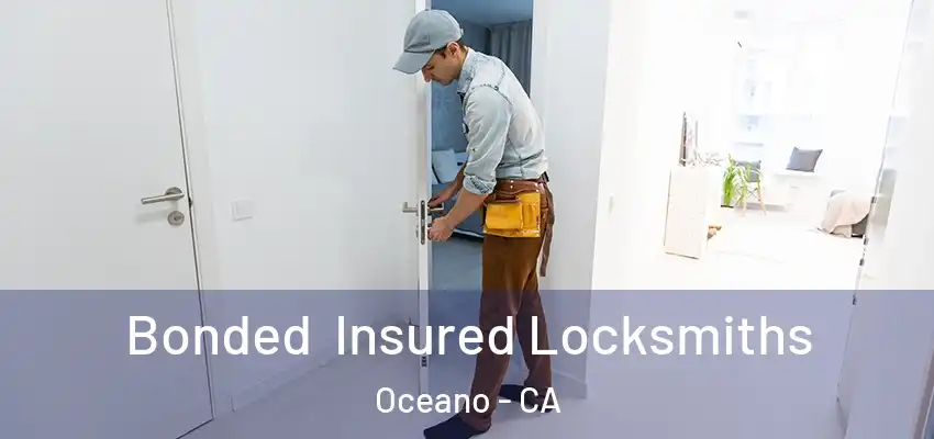  Bonded Insured Locksmiths Oceano - CA