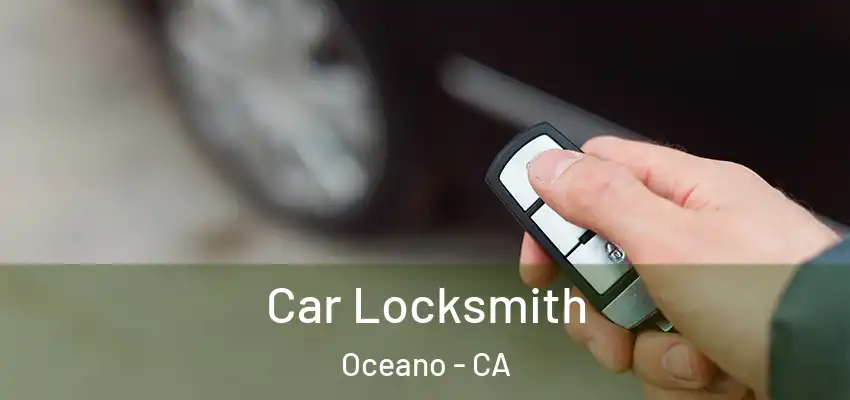 Car Locksmith Oceano - CA