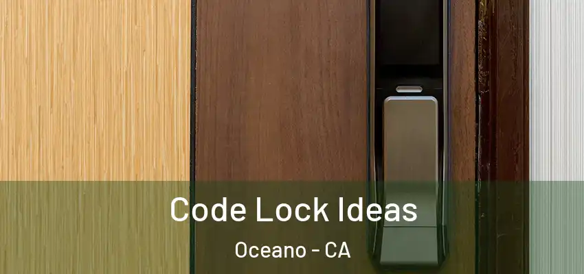  Code Lock Ideas Oceano - CA