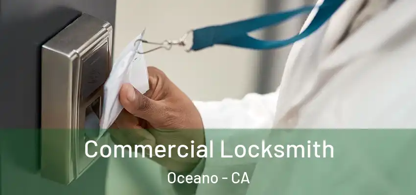 Commercial Locksmith Oceano - CA