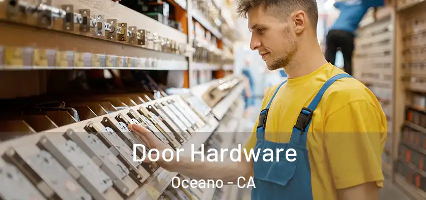 Door Hardware Oceano - CA