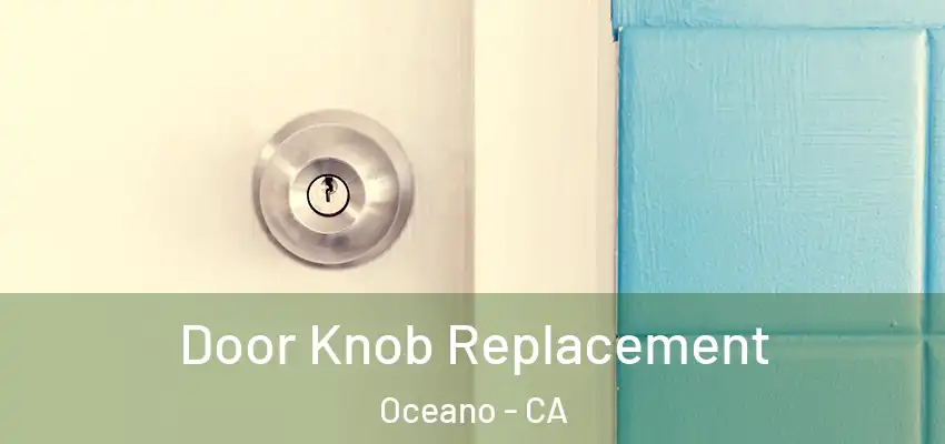  Door Knob Replacement Oceano - CA