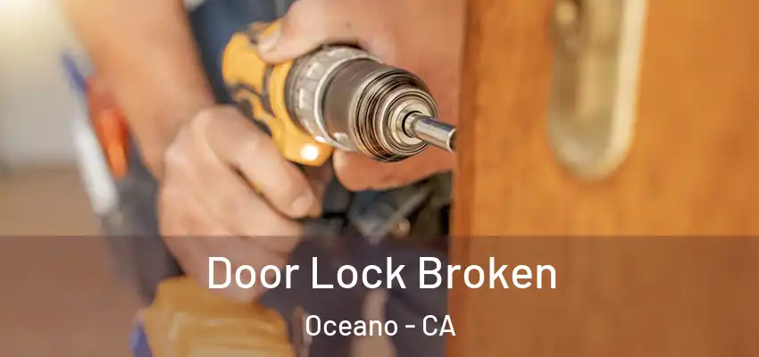 Door Lock Broken Oceano - CA
