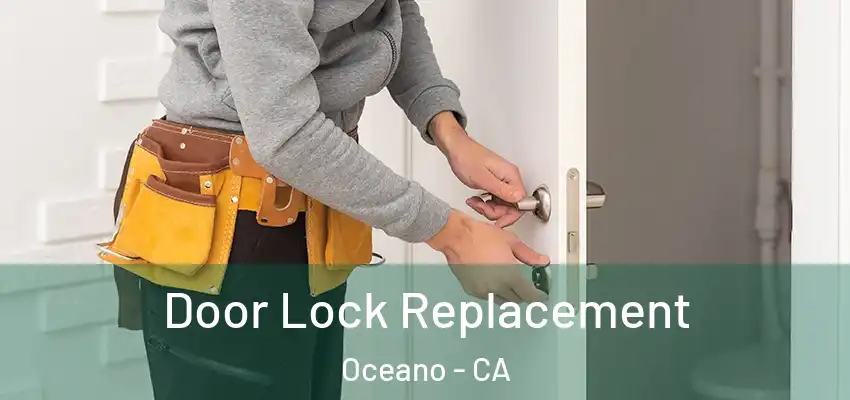  Door Lock Replacement Oceano - CA