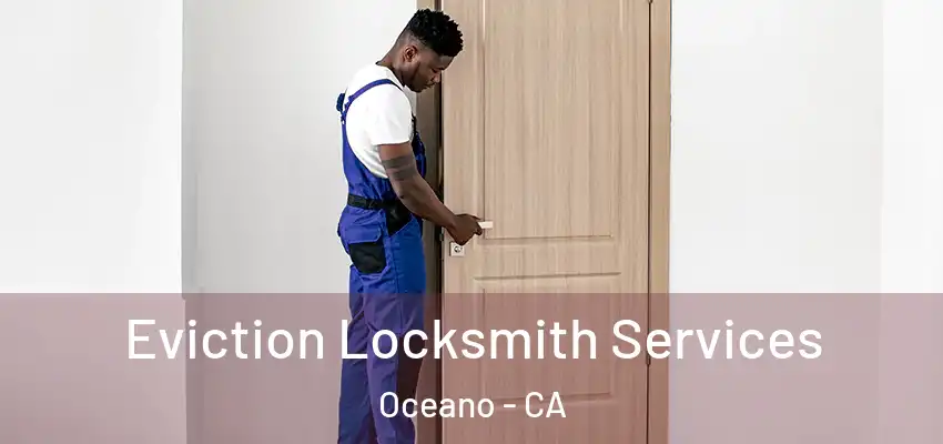 Eviction Locksmith Services Oceano - CA
