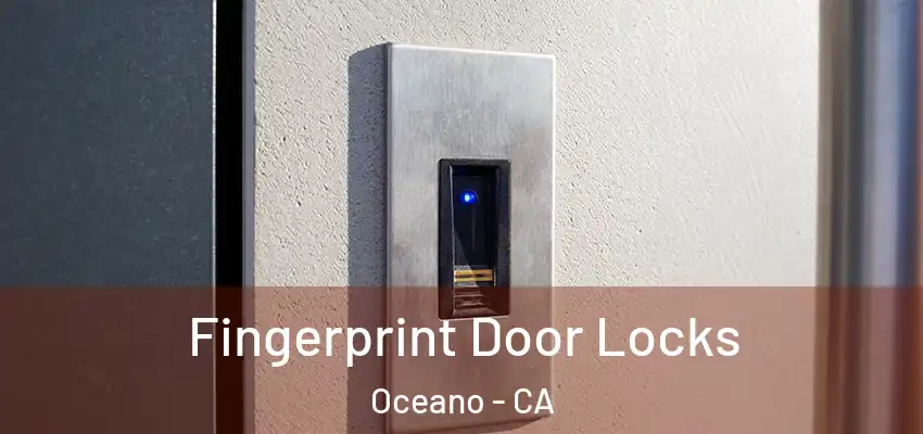 Fingerprint Door Locks Oceano - CA