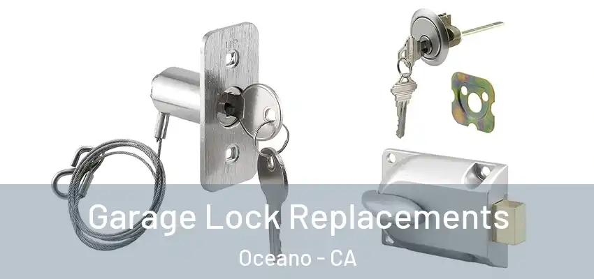  Garage Lock Replacements Oceano - CA