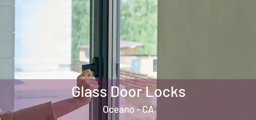 Glass Door Locks Oceano - CA