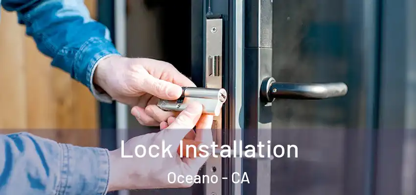 Lock Installation Oceano - CA