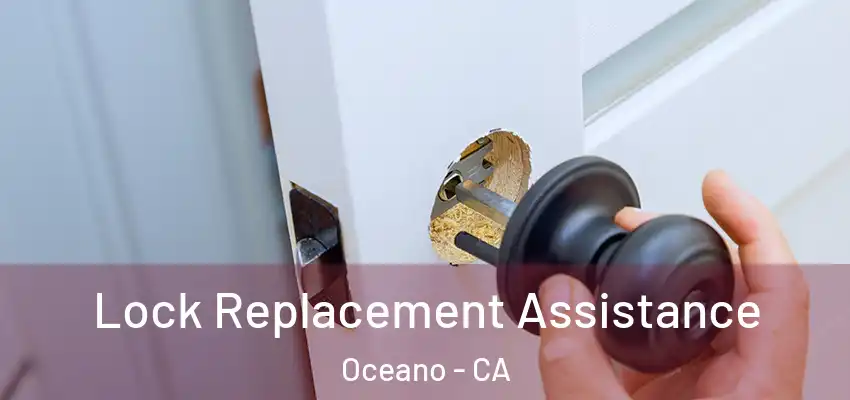  Lock Replacement Assistance Oceano - CA