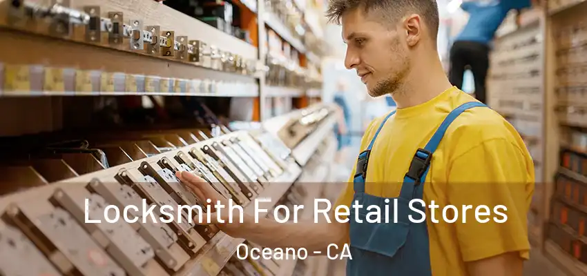  Locksmith For Retail Stores Oceano - CA