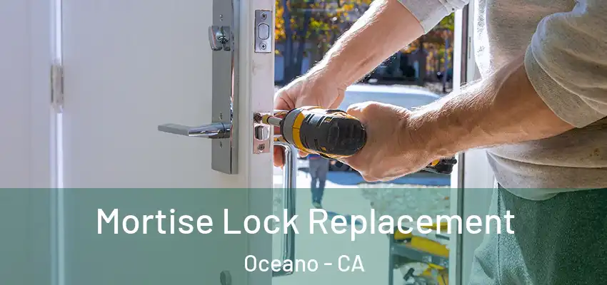  Mortise Lock Replacement Oceano - CA