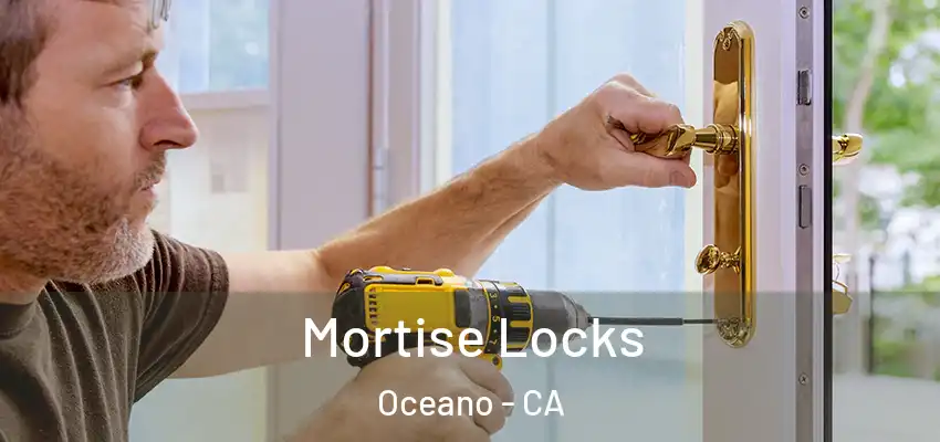  Mortise Locks Oceano - CA