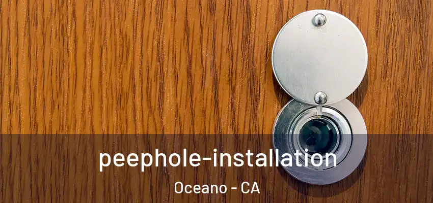 peephole-installation Oceano - CA