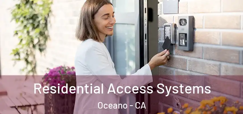 Residential Access Systems Oceano - CA