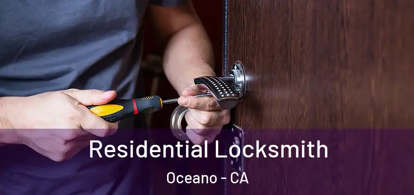  Residential Locksmith Oceano - CA