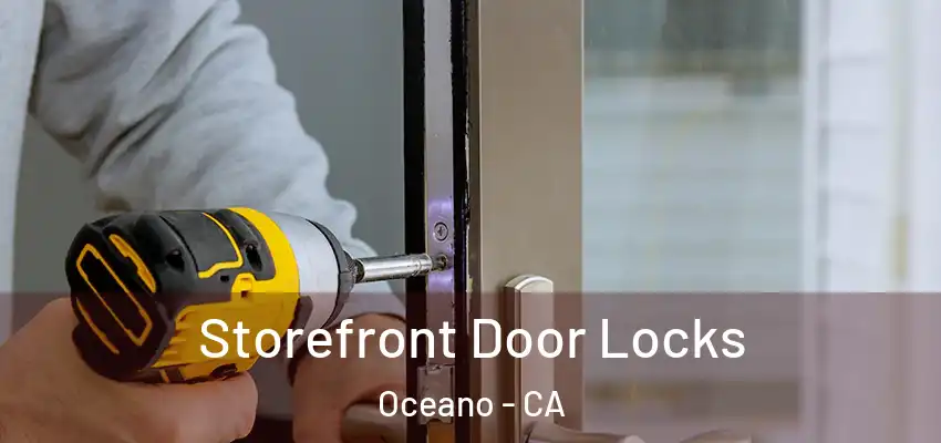 Storefront Door Locks Oceano - CA